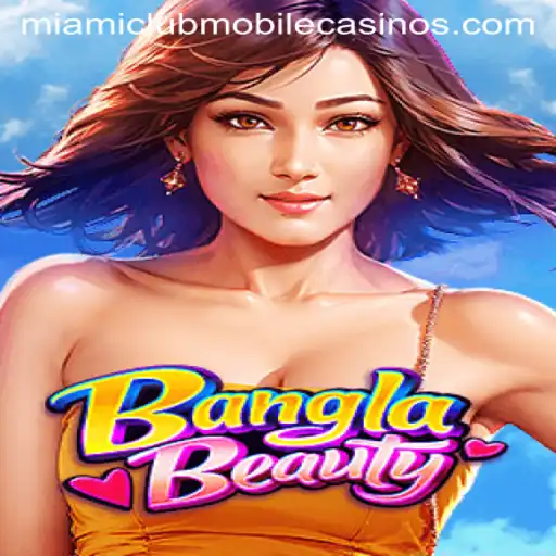 Exploring the Allure of BanglaBeauty at Miami Club Casino