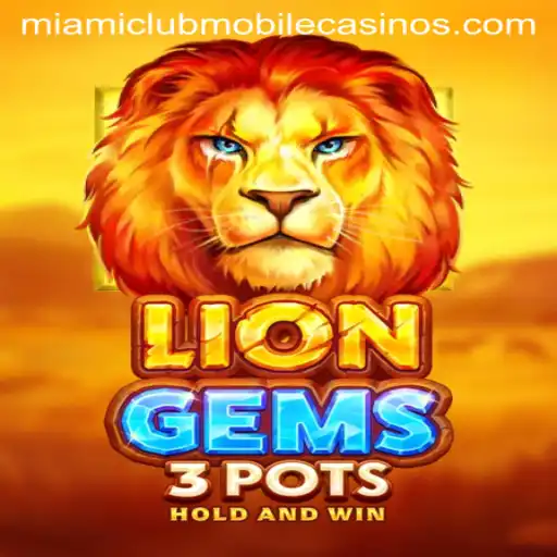 Explore the Exciting World of LionGems3pots at Miami Club Casino