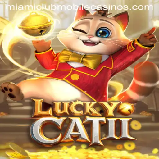 Exploring the Thrilling World of LuckyCatII at Miami Club Casino