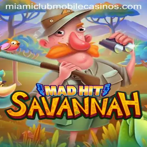 MadHitSavannah: Adventure Awaits at Miami Club Casino
