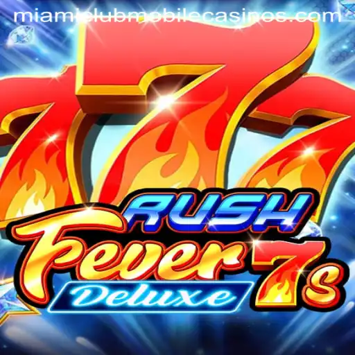 Unveiling RushFever7sDeluxe: A Deep Dive into Miami Club Casino's Latest Sensation