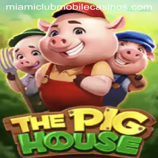 Explore ThePigHouse at Miami Club Casino
