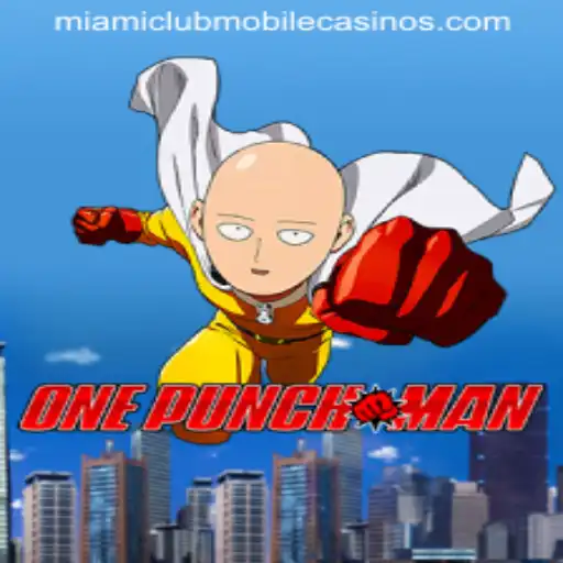 OnePunchMan - The Exciting Gaming Phenomenon at Miami Club Casino