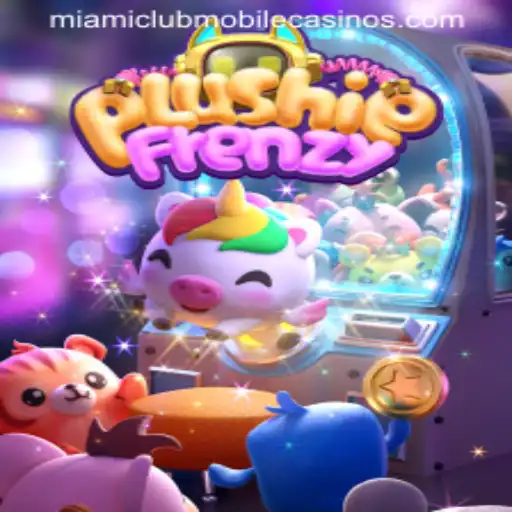 Exploring the Entertaining World of PlushieFrenzy at Miami Club Casino