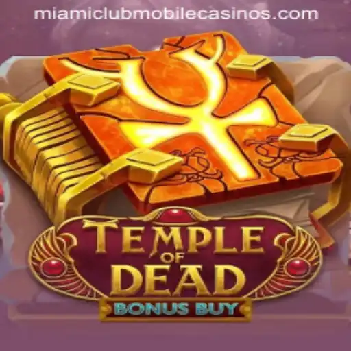 Unveiling the Thrills of Temple of Dead Bonus Buy at Miami Club Casino